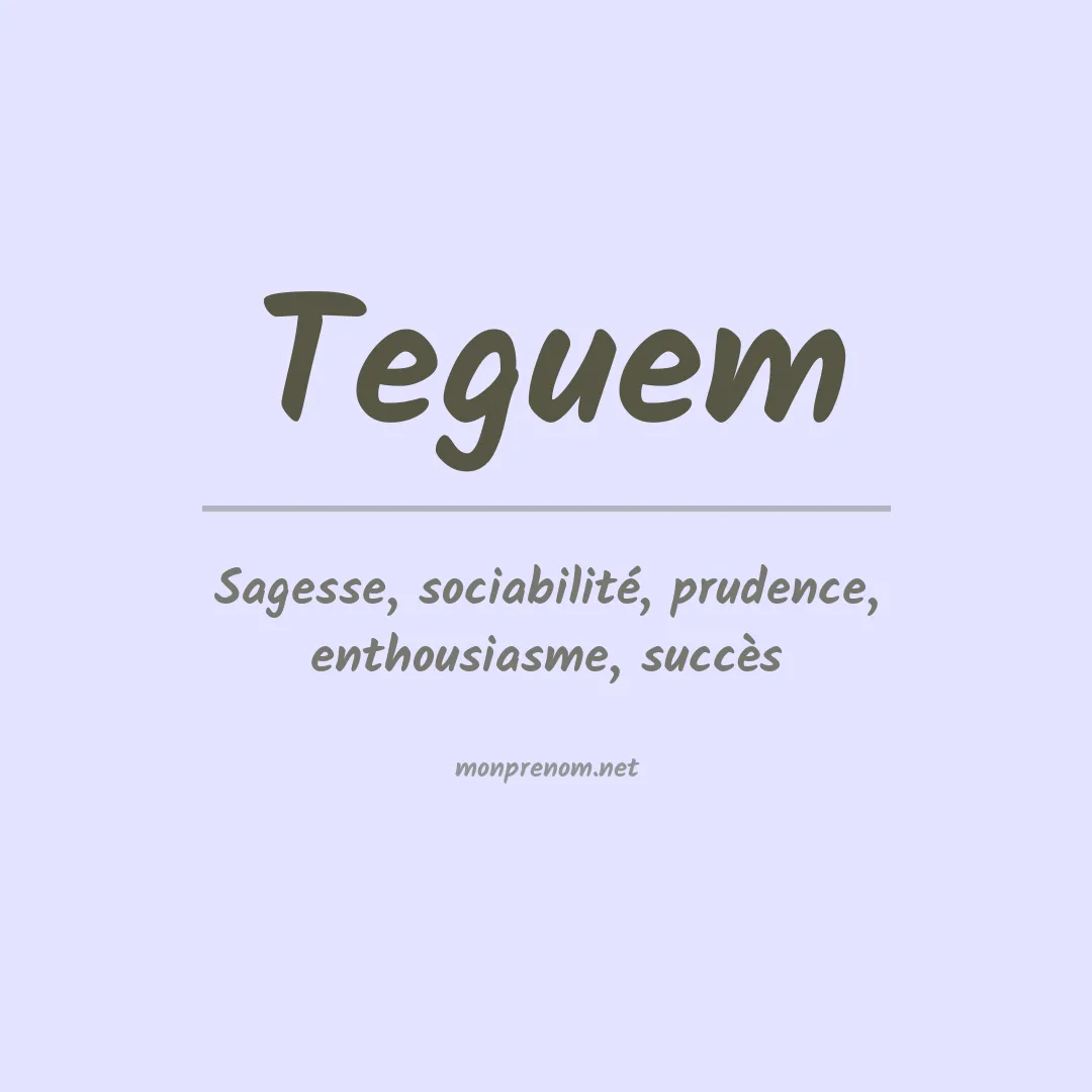 Signification du prénom Teguem