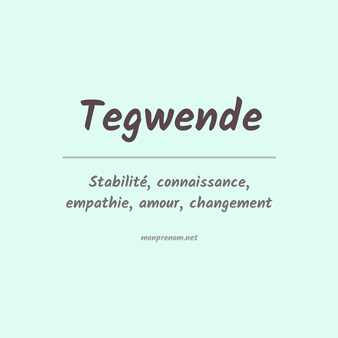 Signification du prénom Tegwende