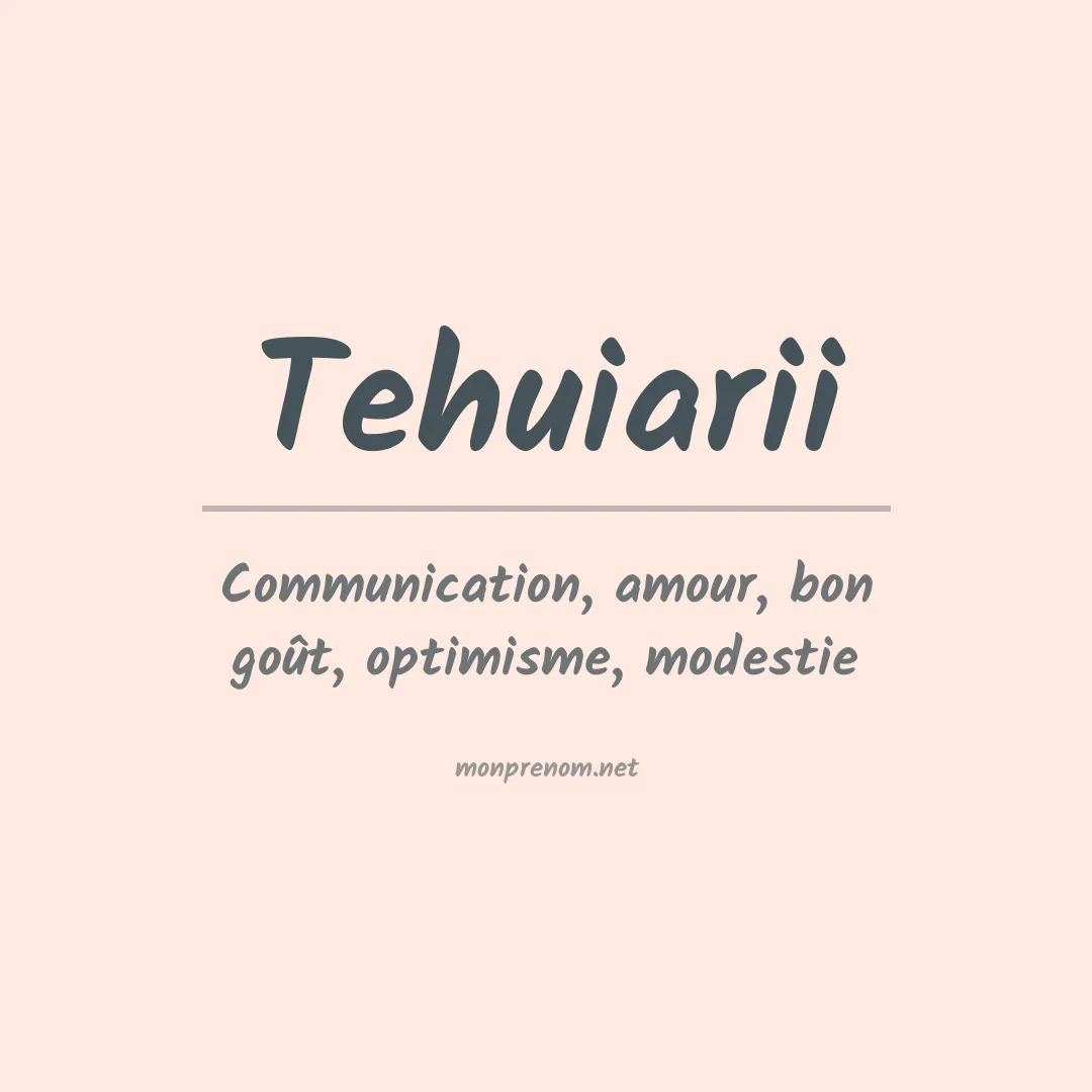 Signification du prénom Tehuiarii