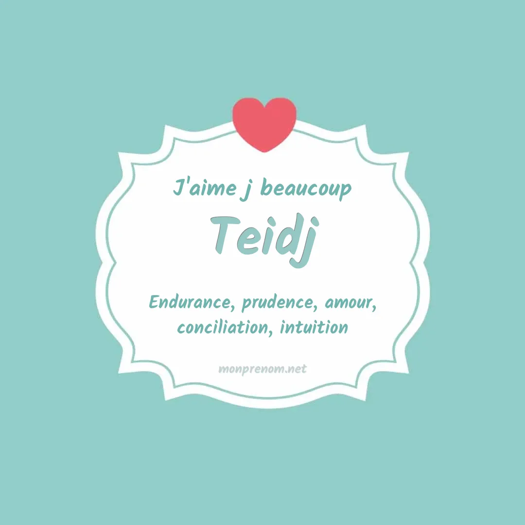 J'aime beaucoup Teidj