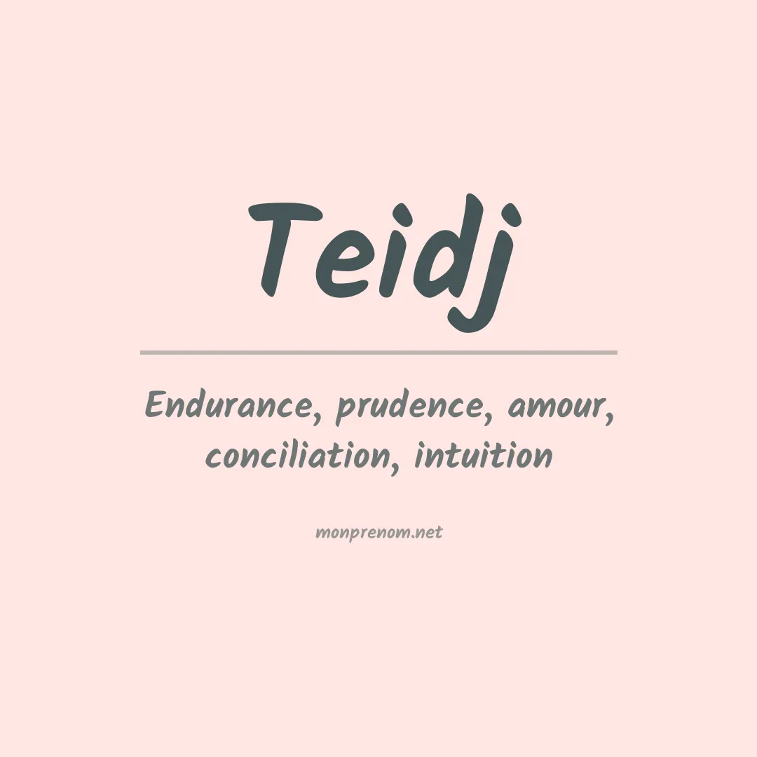 Signification du prénom Teidj