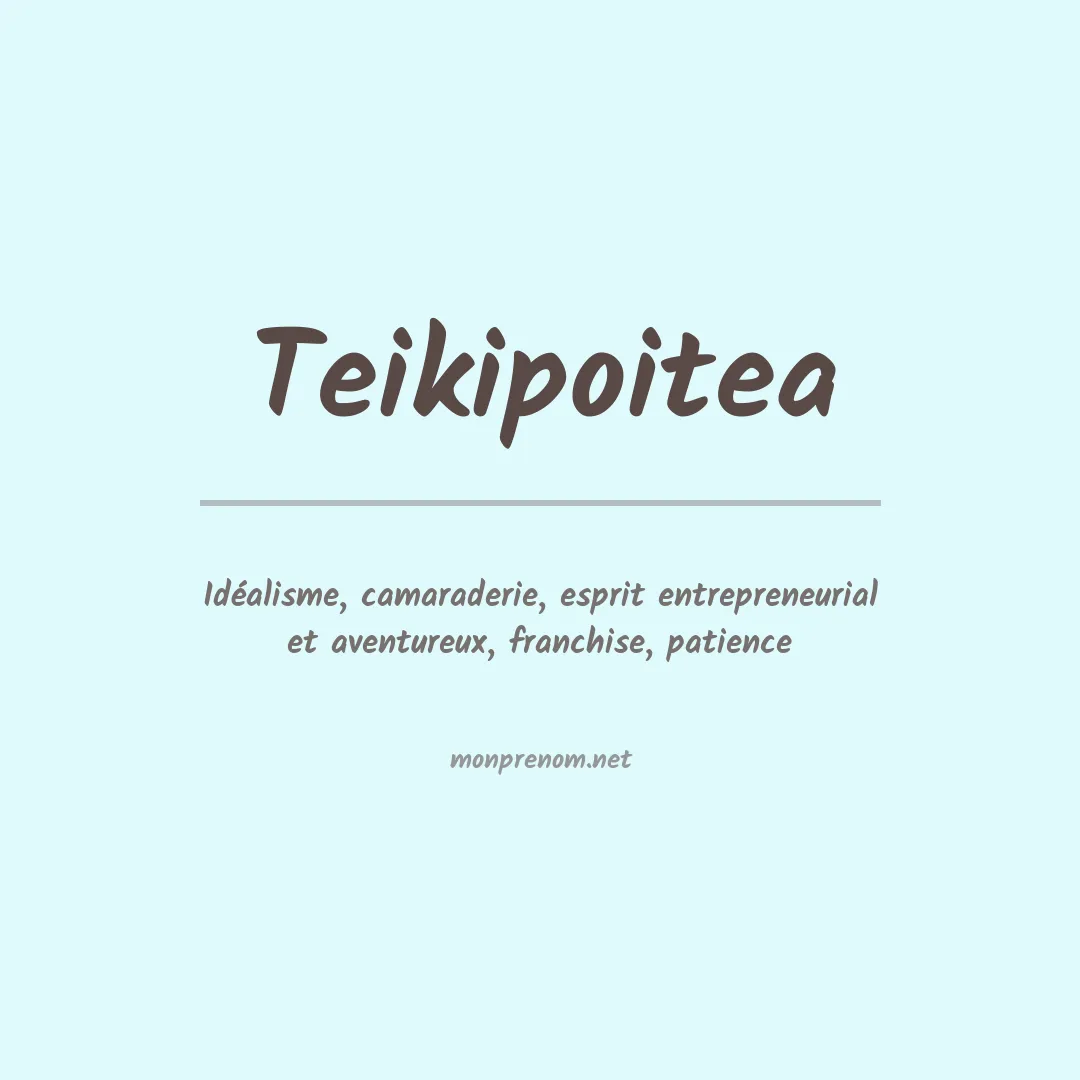 Signification du prénom Teikipoitea