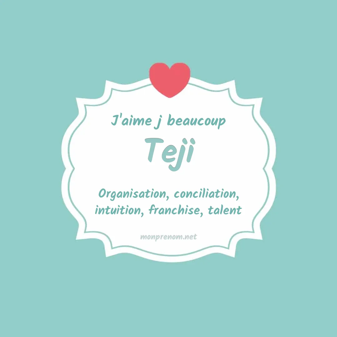 J'aime beaucoup Teji