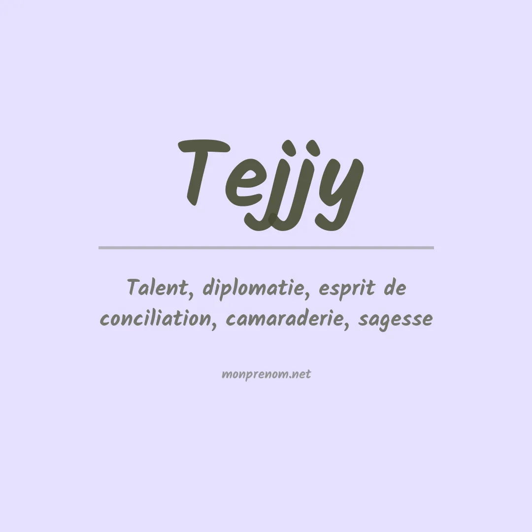 Signification du prénom Tejjy
