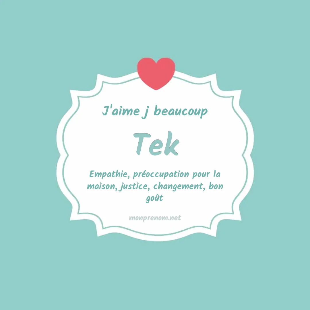 J'aime beaucoup Tek