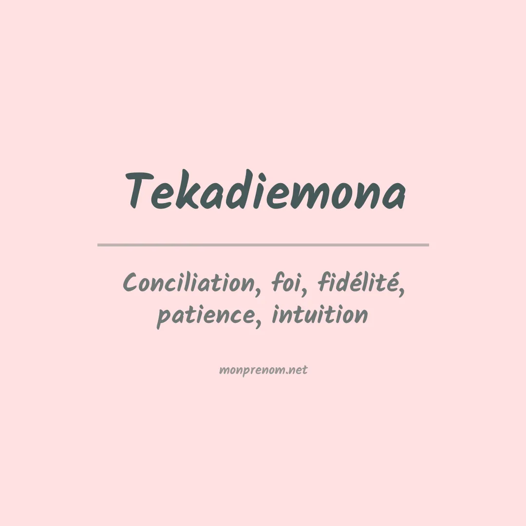 Signification du prénom Tekadiemona