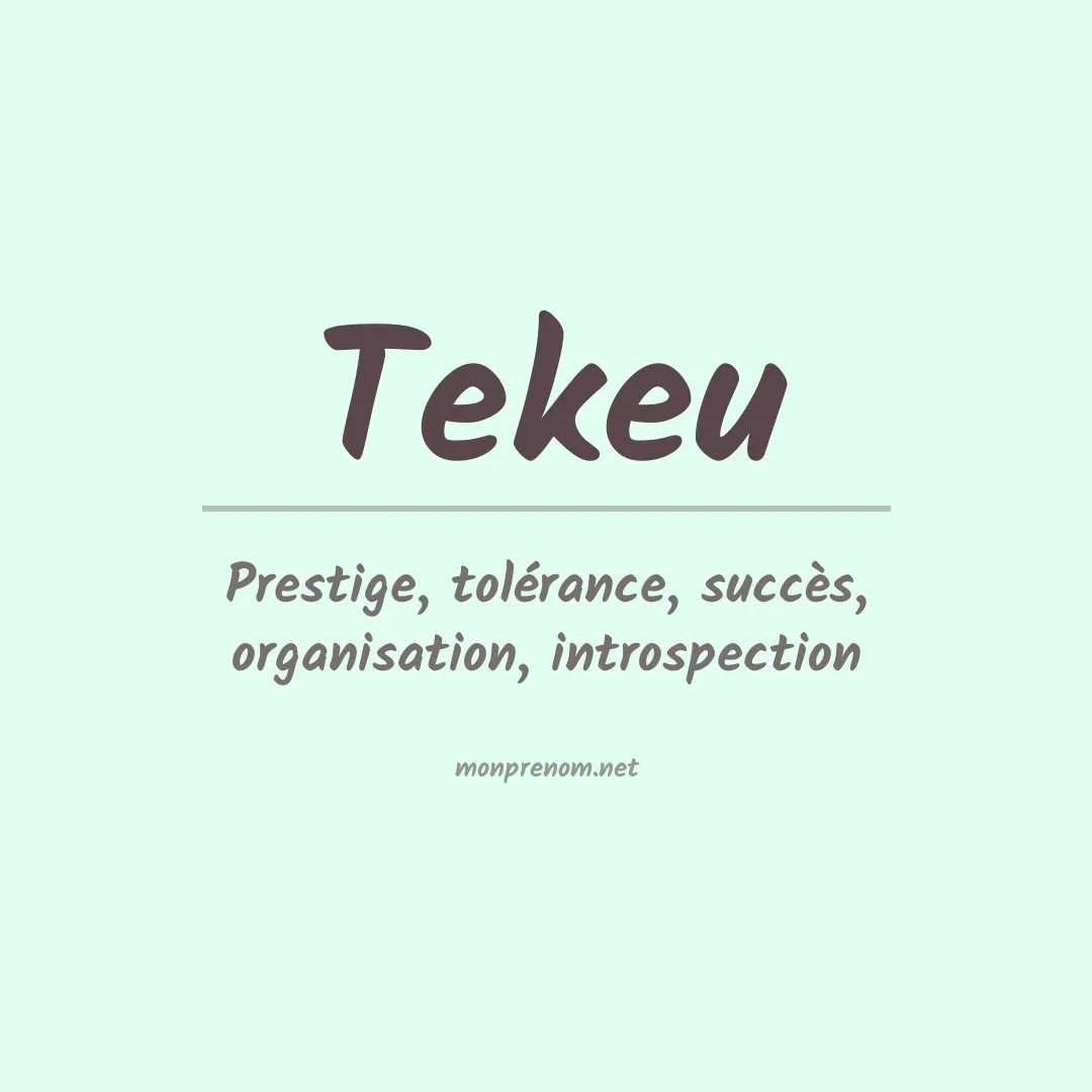 Signification du prénom Tekeu