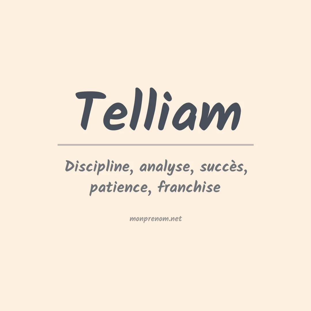 Signification du prénom Telliam