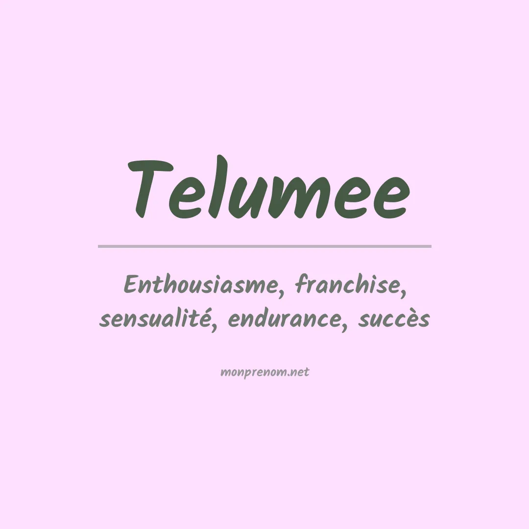 Signification du prénom Telumee