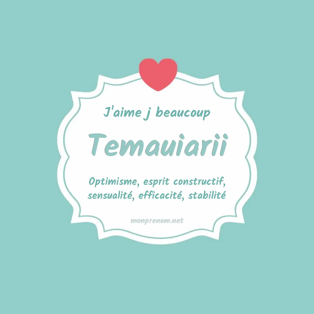 J'aime beaucoup Temauiarii