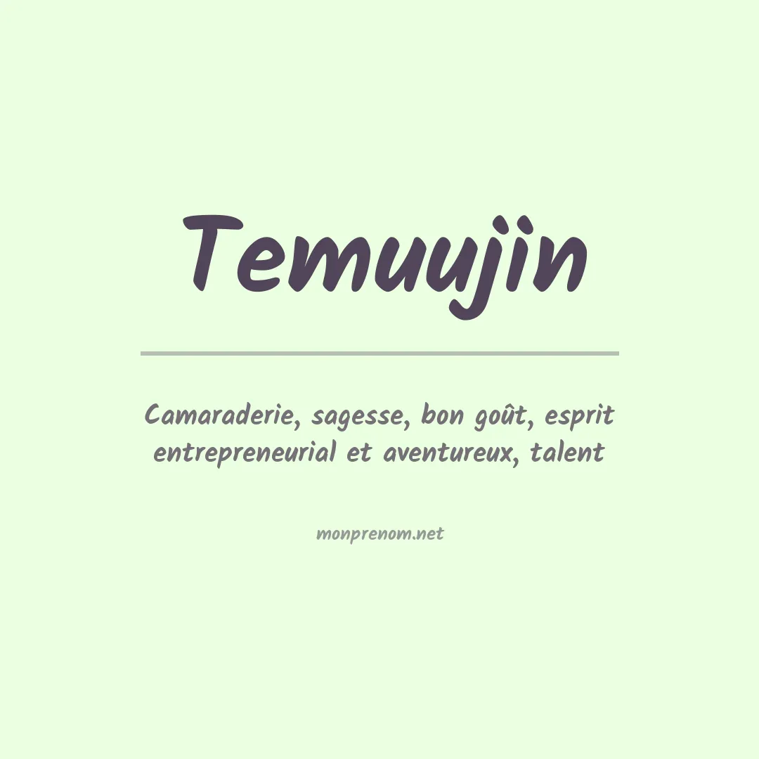 Signification du prénom Temuujin