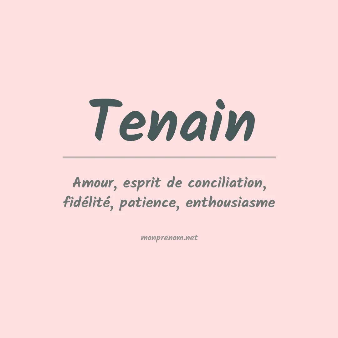 Signification du prénom Tenain