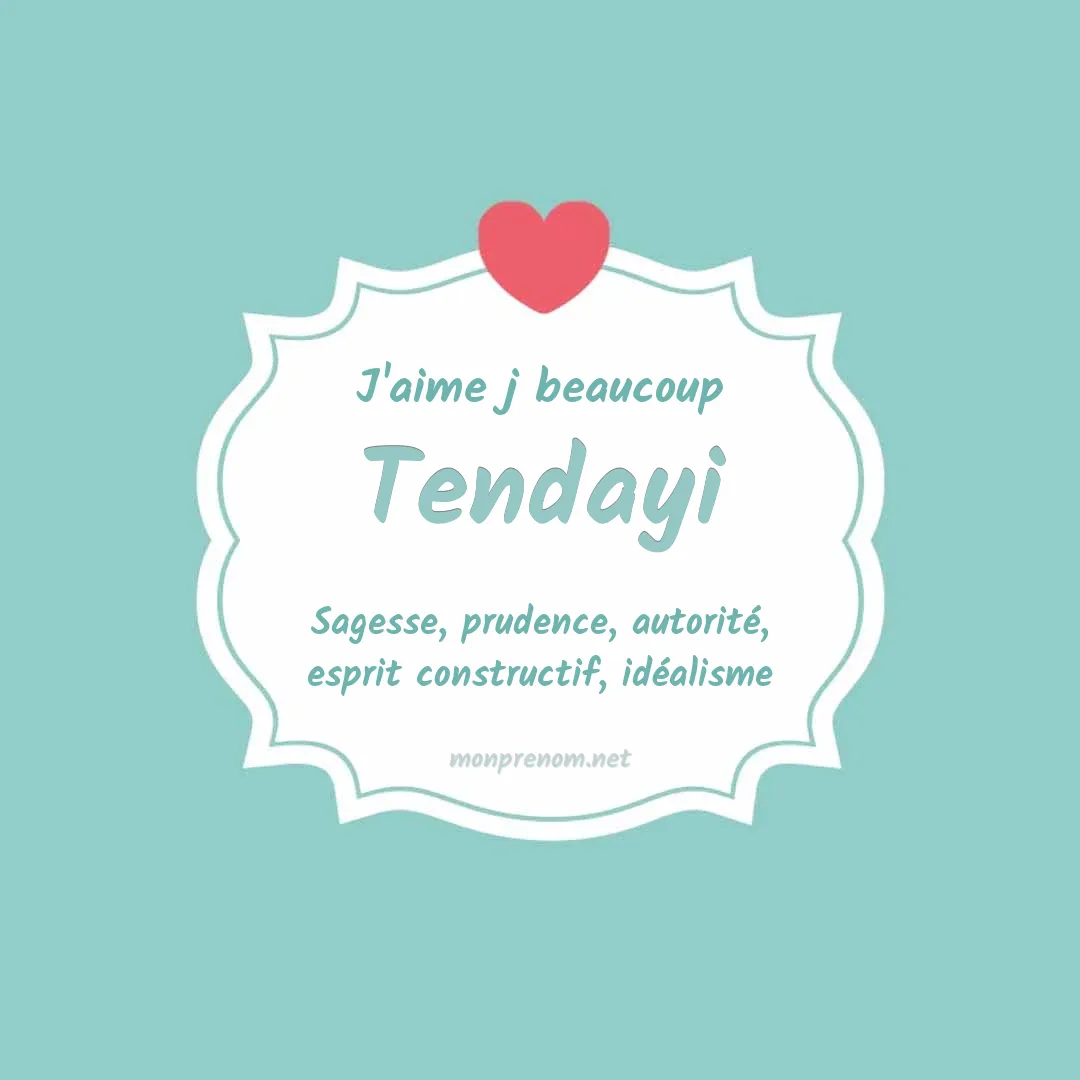 J'aime beaucoup Tendayi