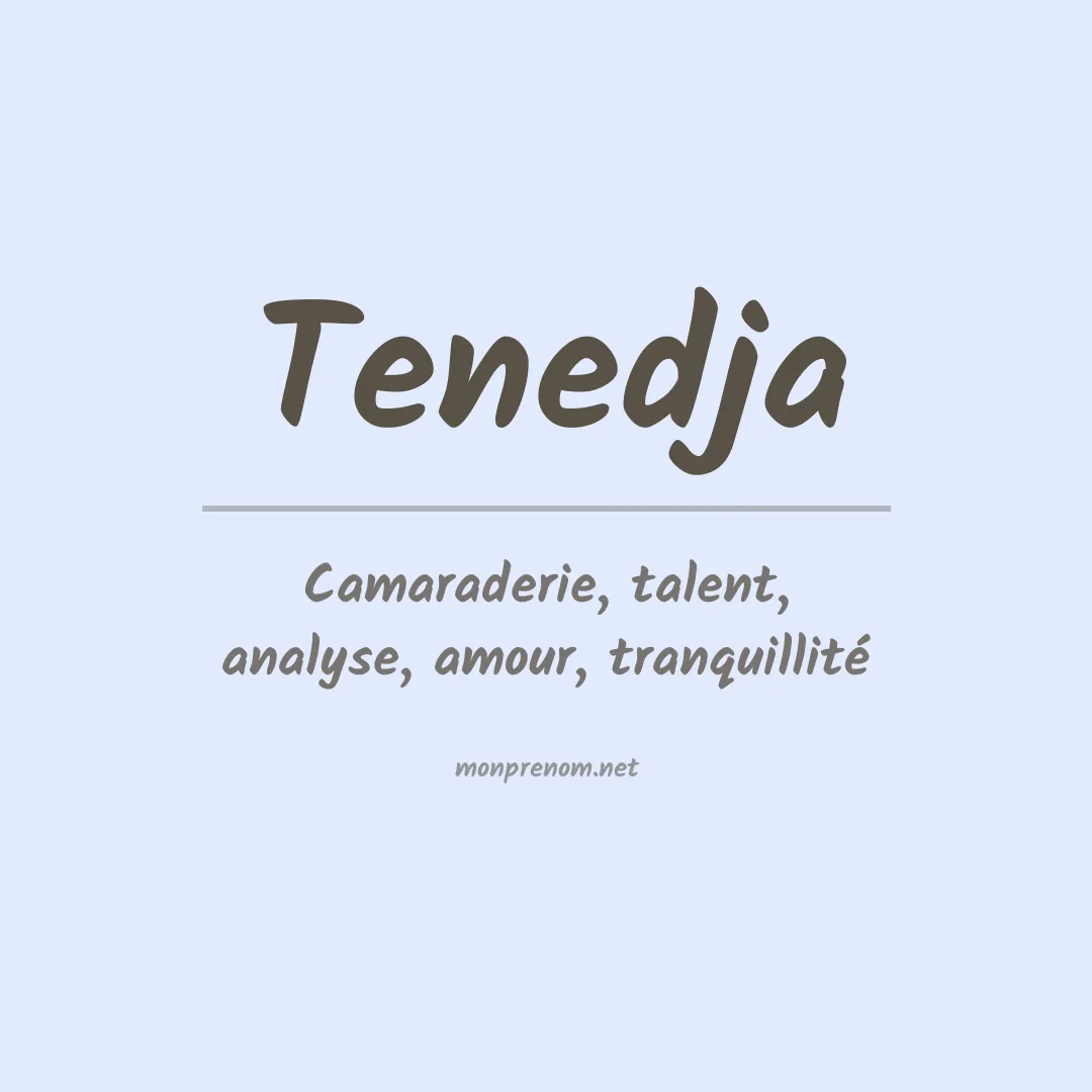 Signification du prénom Tenedja