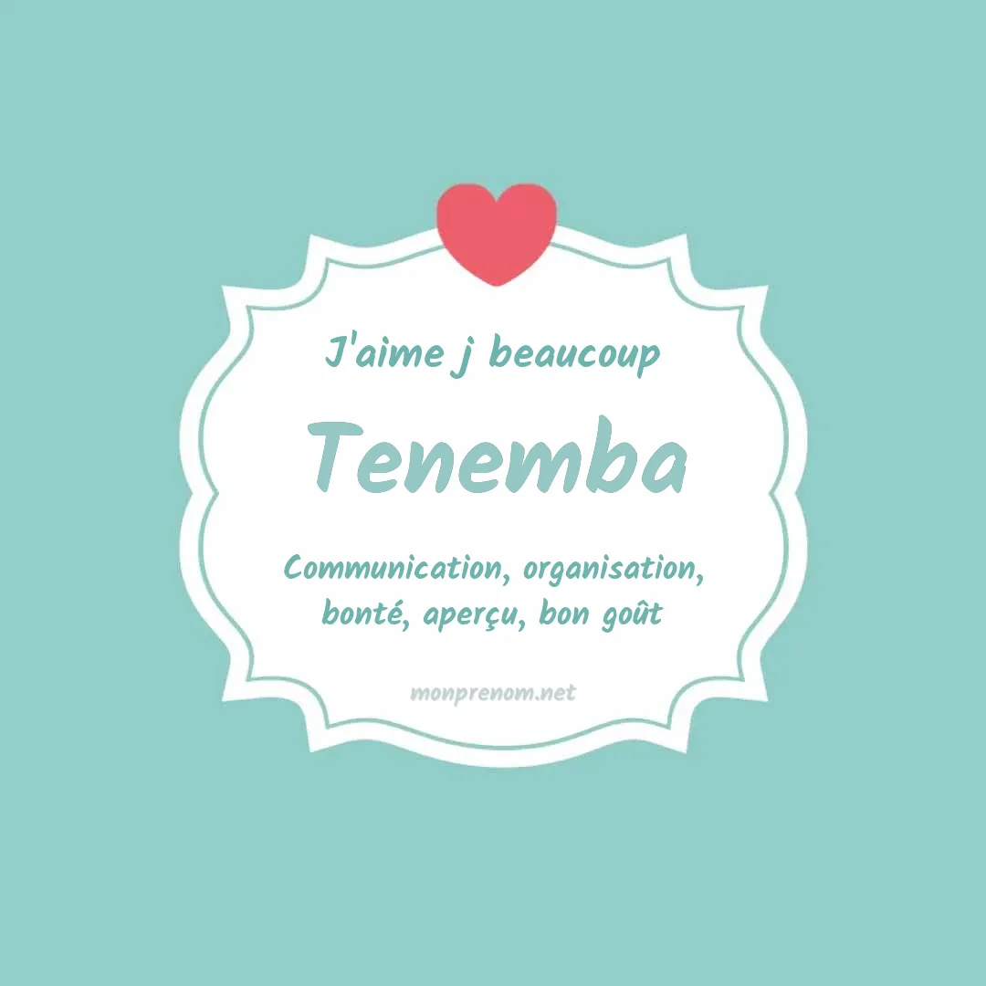 J'aime beaucoup Tenemba