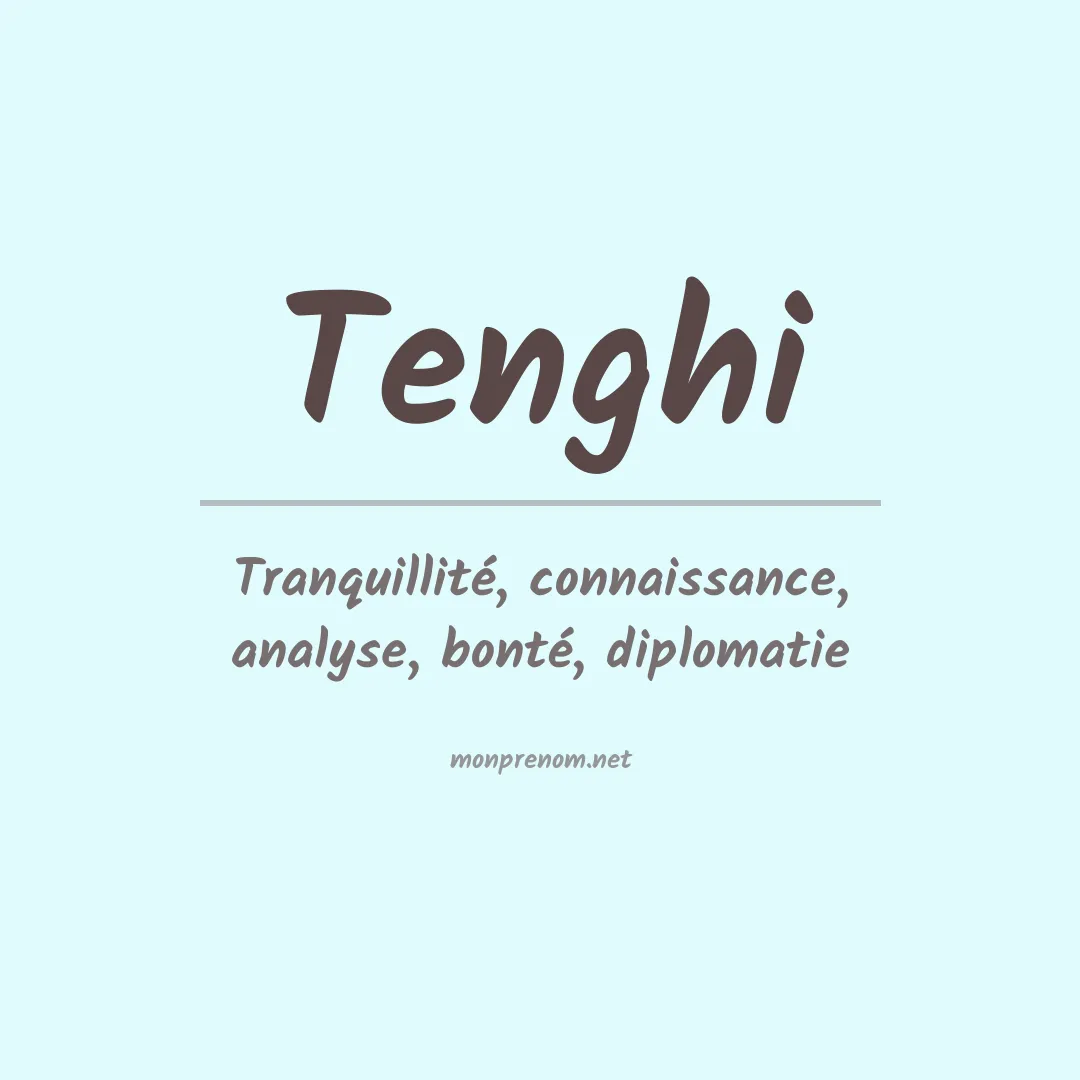 Signification du prénom Tenghi
