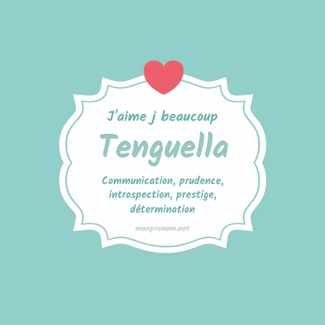 J'aime beaucoup Tenguella
