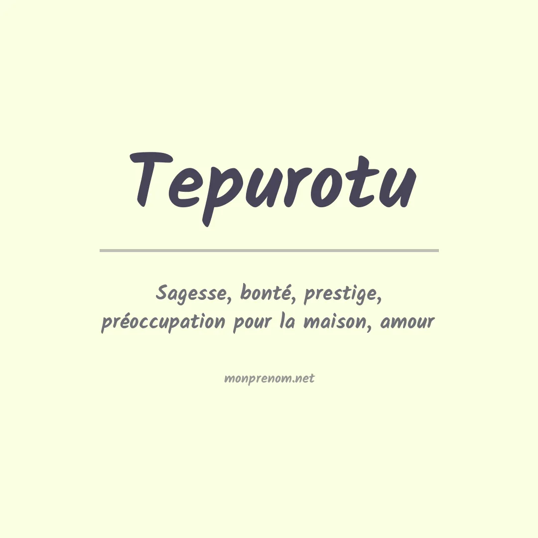 Signification du prénom Tepurotu