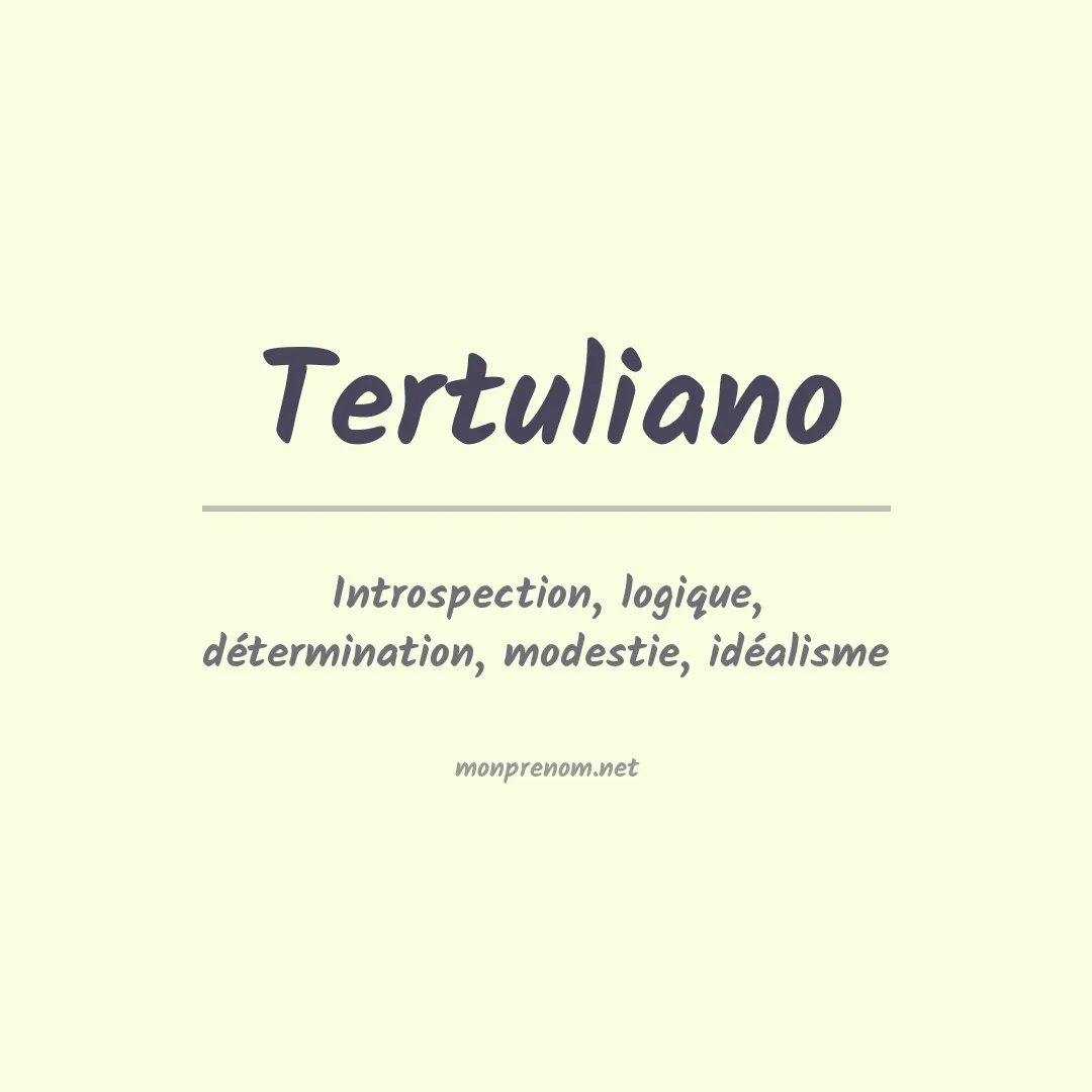 Signification du prénom Tertuliano