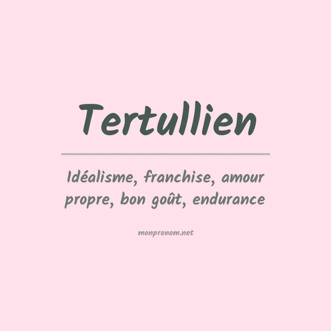 Signification du prénom Tertullien