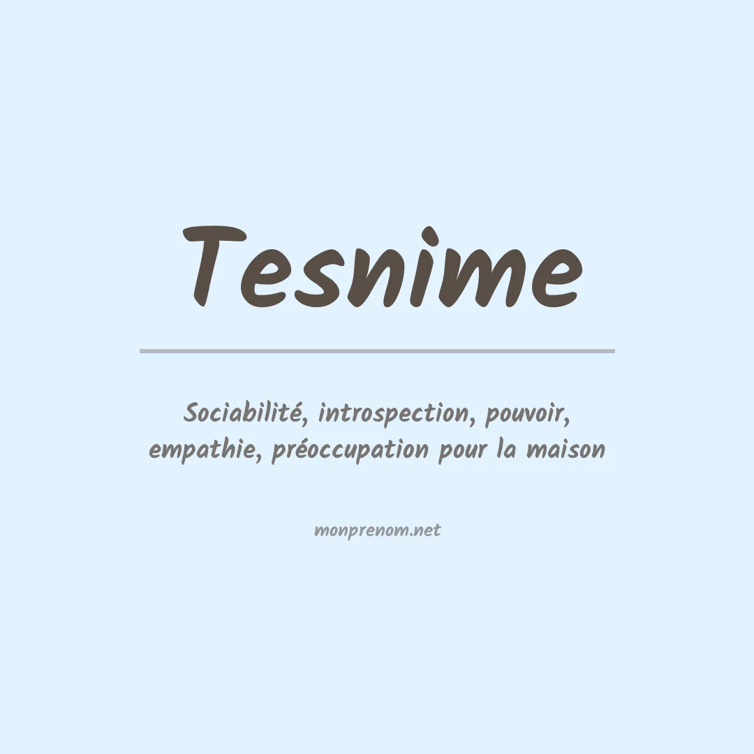 Signification du prénom Tesnime