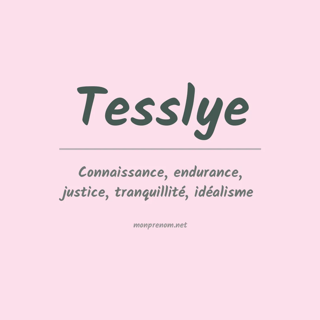 Signification du prénom Tesslye