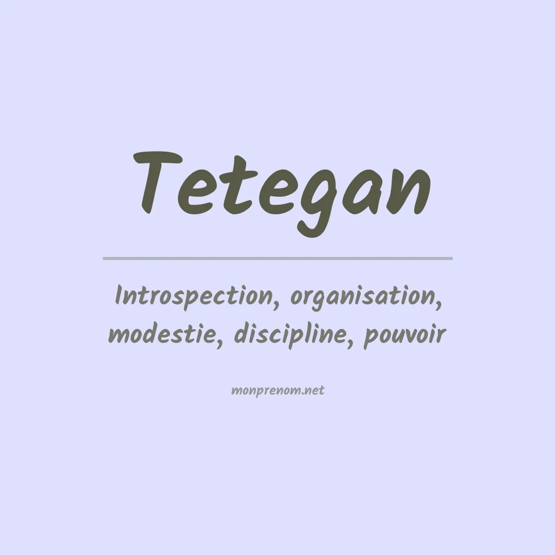 Signification du prénom Tetegan