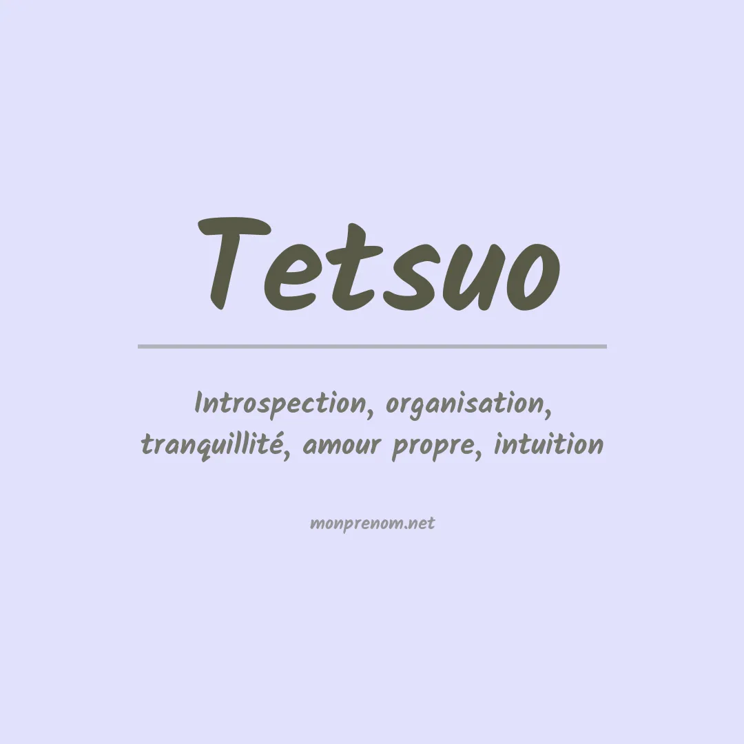 Signification du prénom Tetsuo