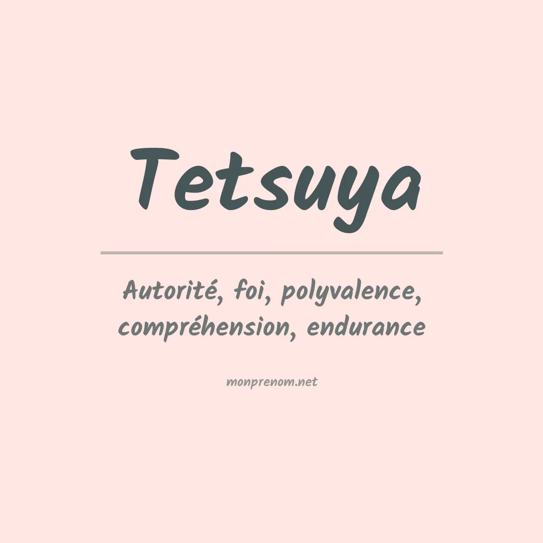 Signification du prénom Tetsuya