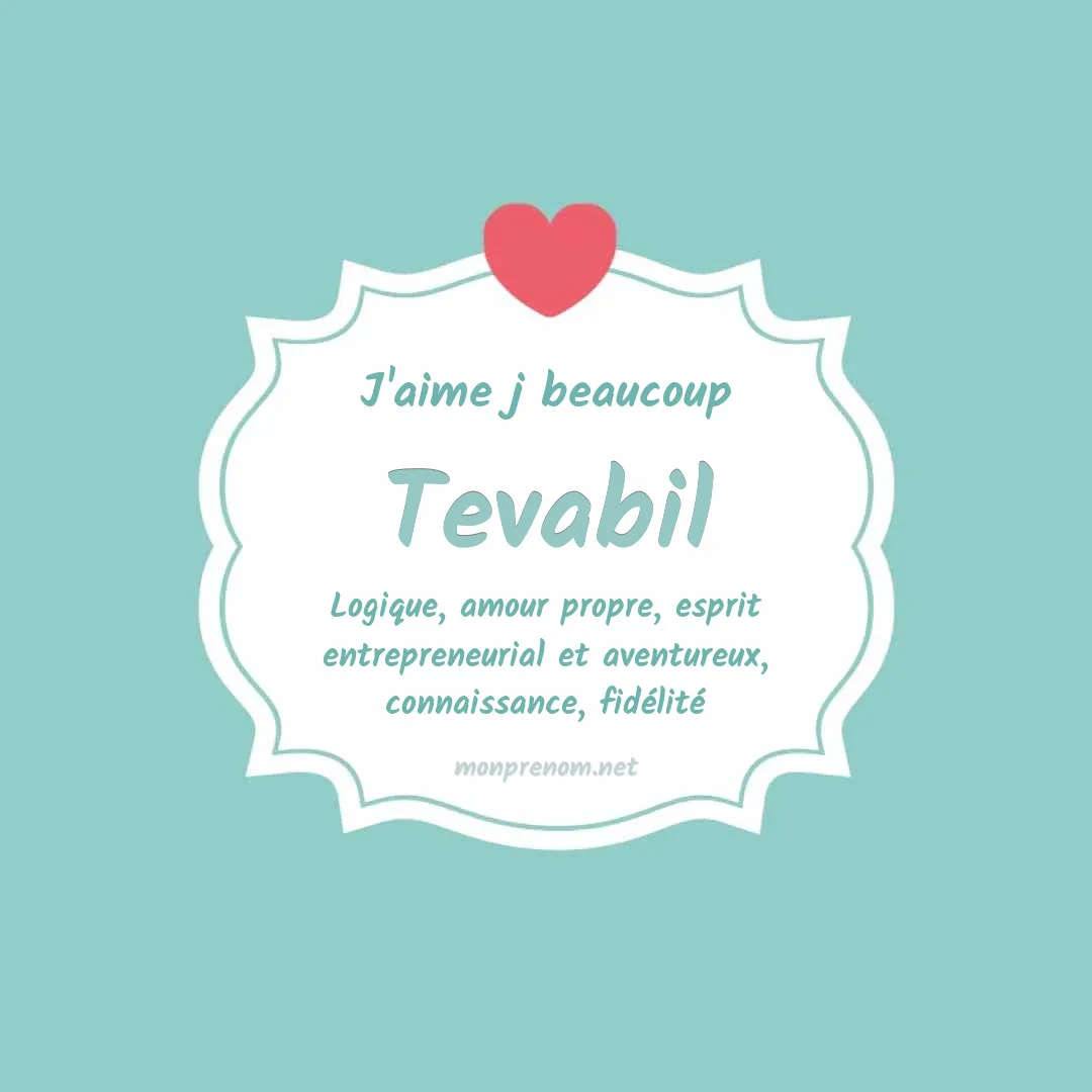 J'aime beaucoup Tevabil