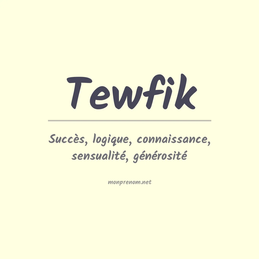 Signification du prénom Tewfik