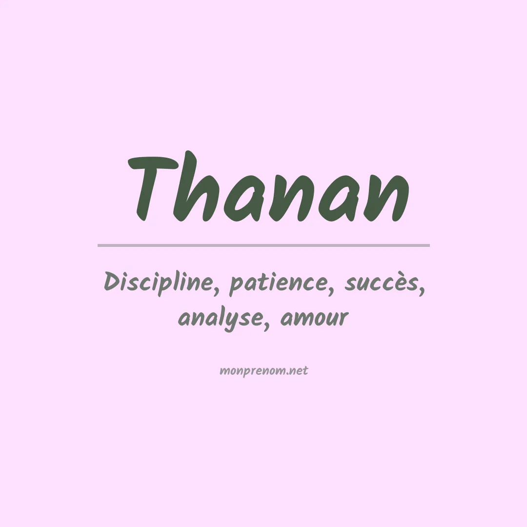 Signification du prénom Thanan