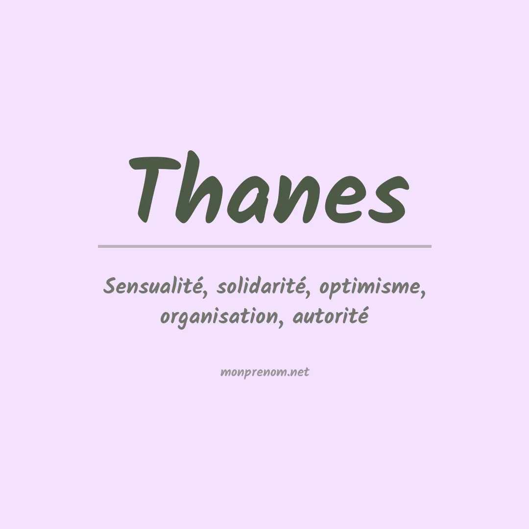 Signification du prénom Thanes