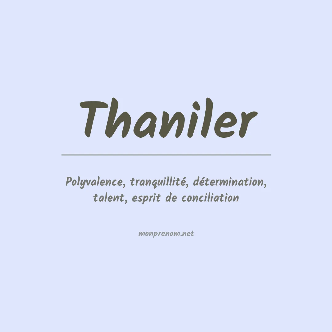 Signification du prénom Thaniler