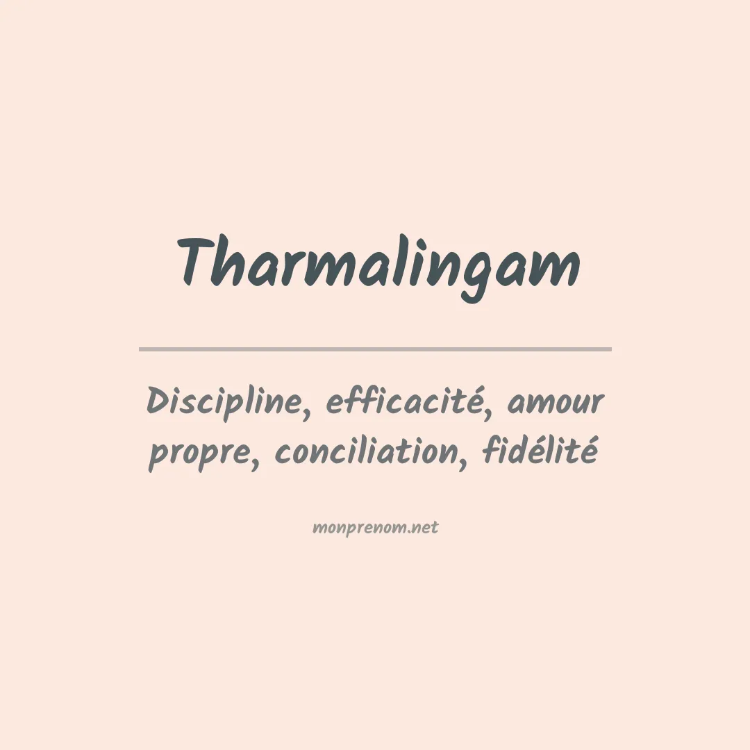 Signification du prénom Tharmalingam