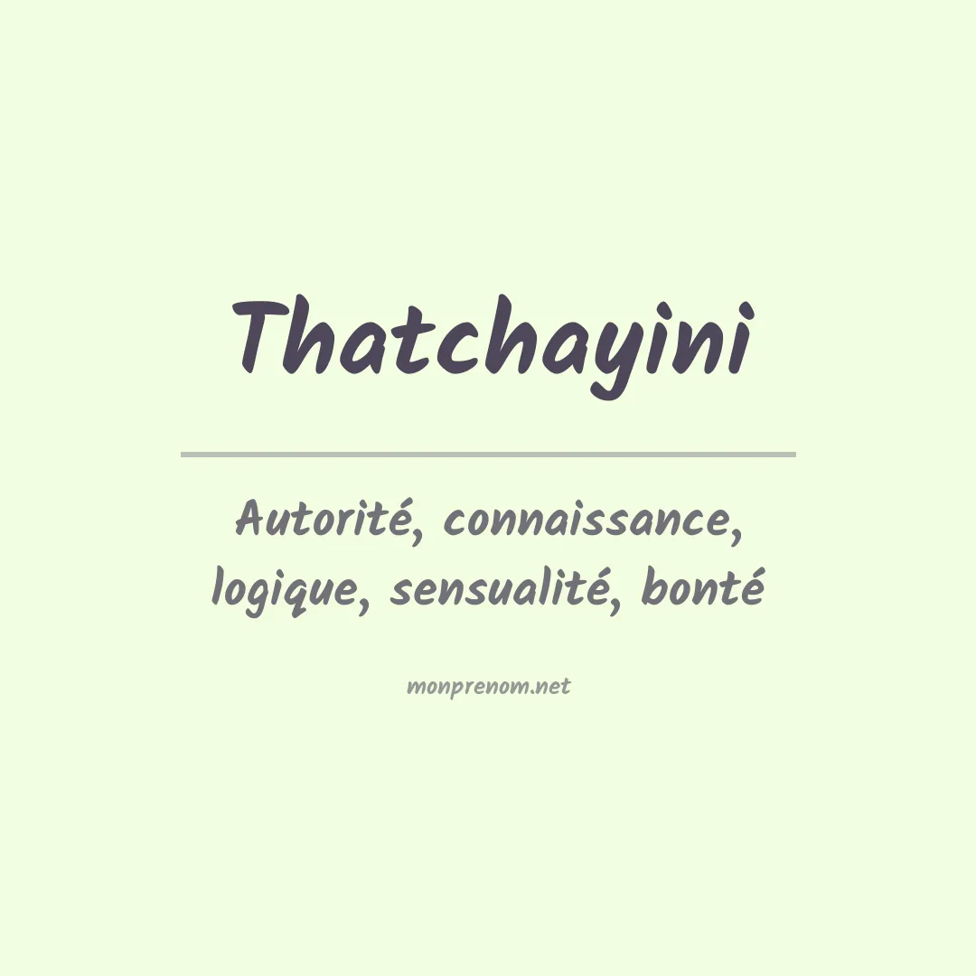 Signification du prénom Thatchayini