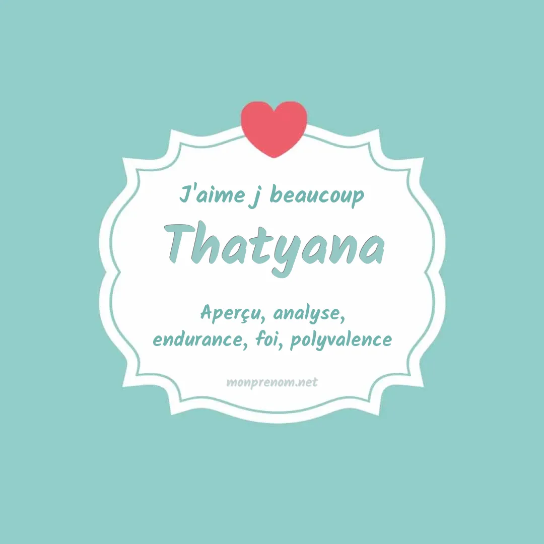 J'aime beaucoup Thatyana