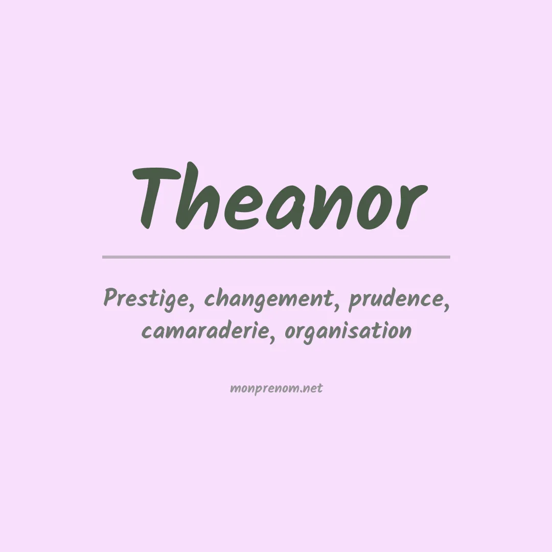 Signification du prénom Theanor