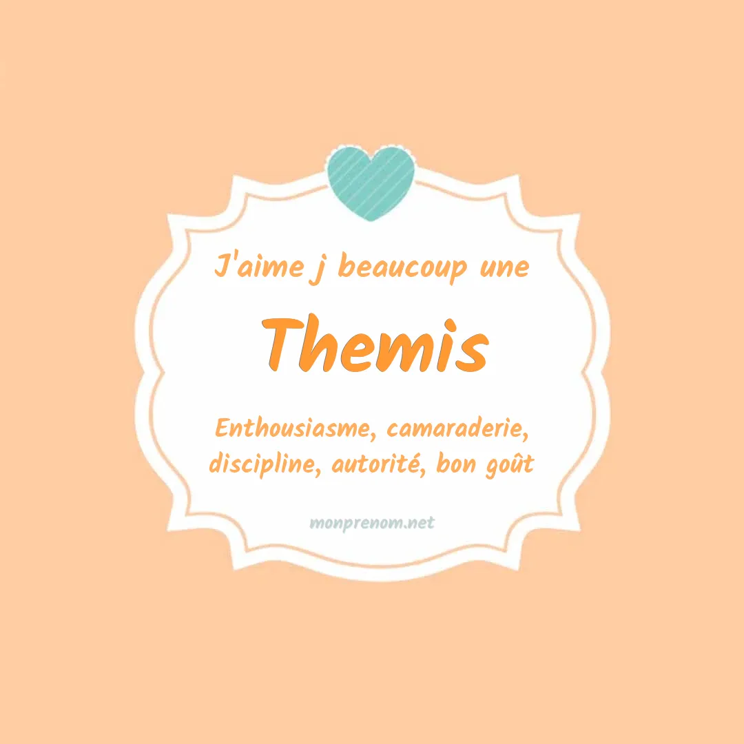 J'aime beaucoup Themis