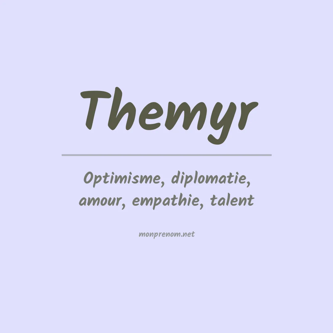 Signification du prénom Themyr