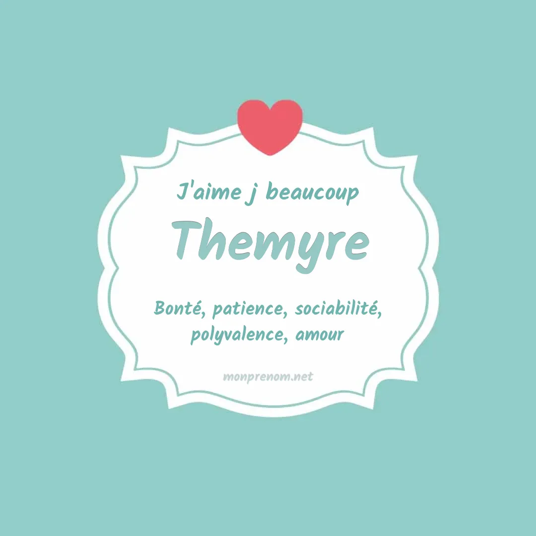J'aime beaucoup Themyre