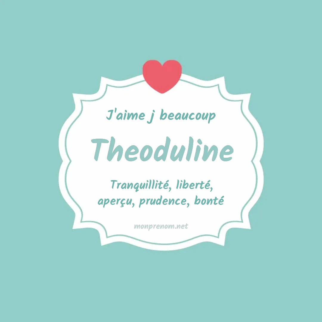 J'aime beaucoup Theoduline