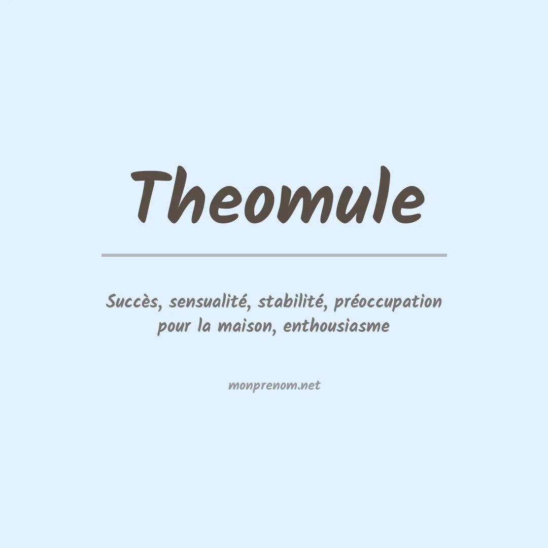 Signification du prénom Theomule