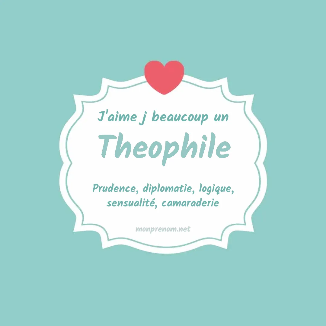 J'aime beaucoup Theophile