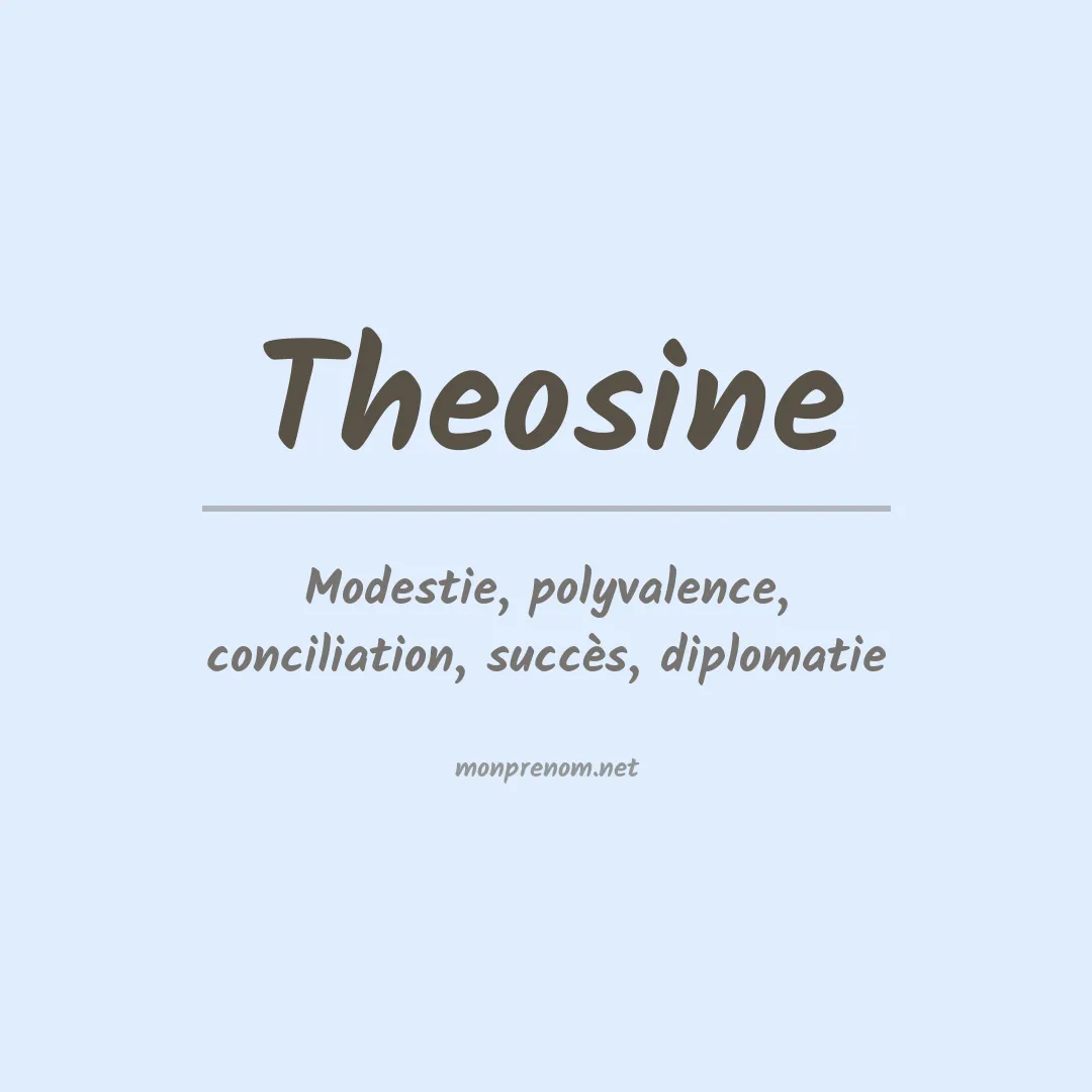 Signification du prénom Theosine