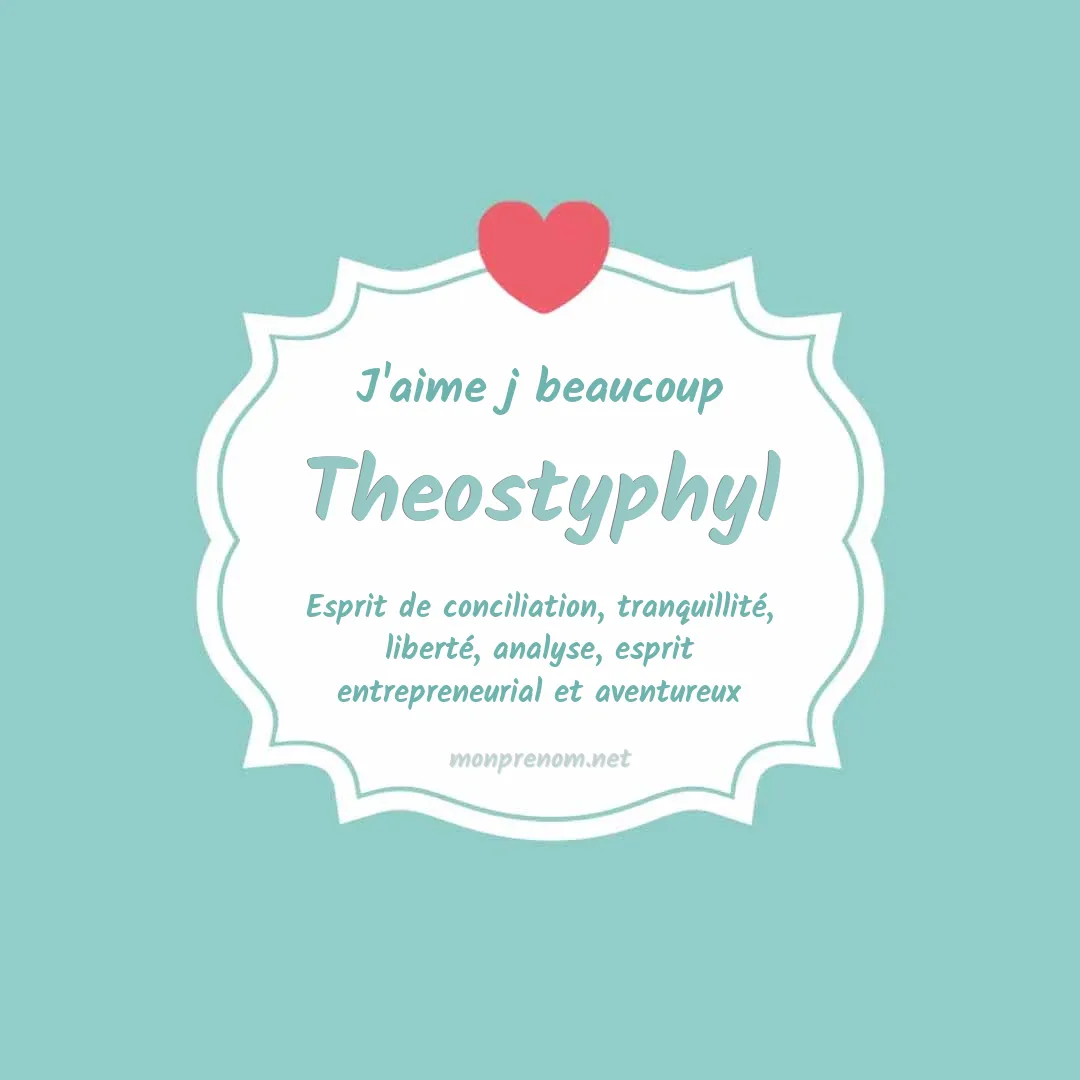 J'aime beaucoup Theostyphyl