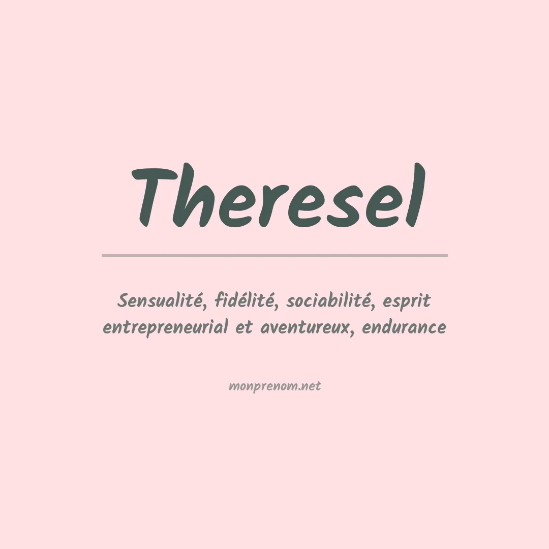 Signification du prénom Theresel