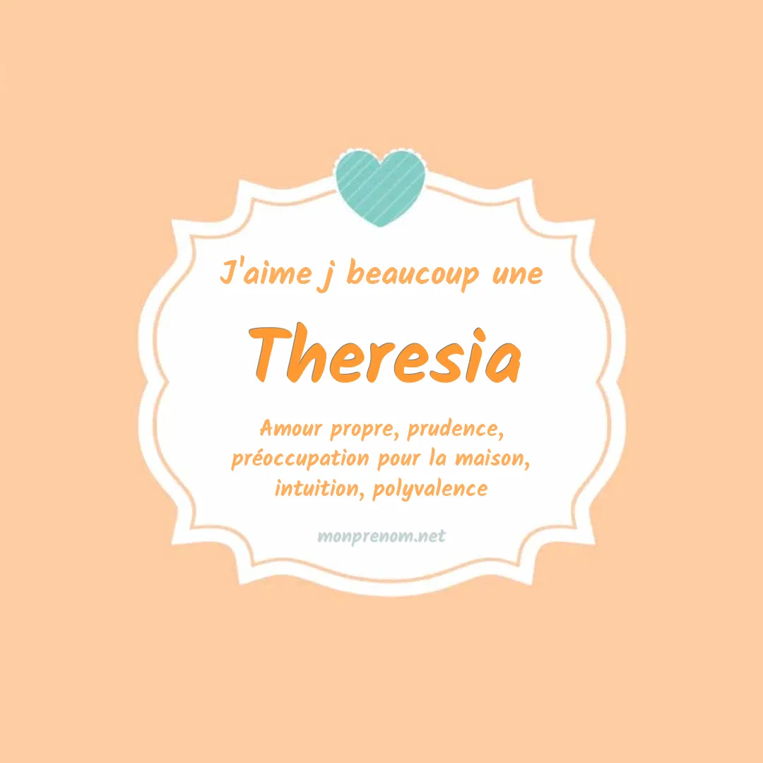 J'aime beaucoup Theresia