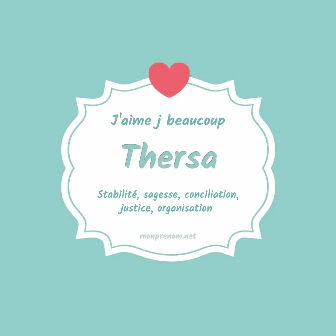 J'aime beaucoup Thersa