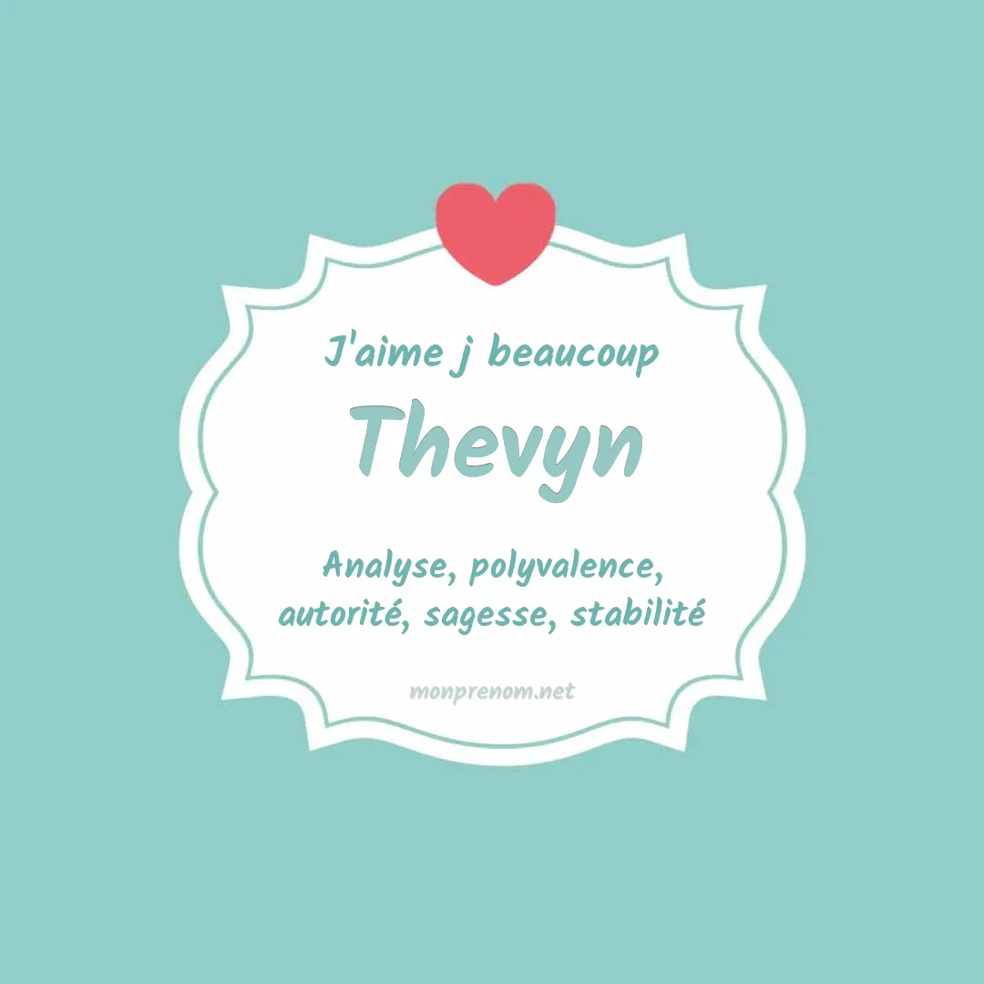 J'aime beaucoup Thevyn